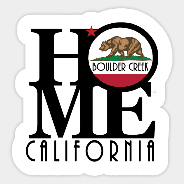 HOME Boulder Creek California Sticker by California